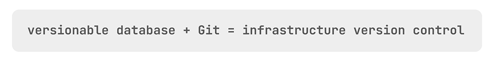 versionable database + Git = infrastructure version control
