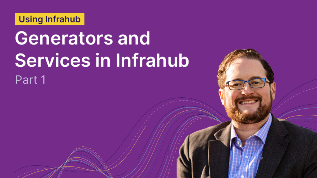 Infrahub Generators part 1 tile