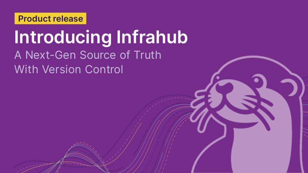 introducing infrahub next-gen source of truth tile