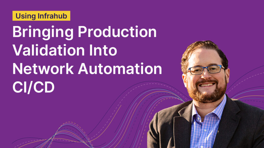 production validation in network cicd tile