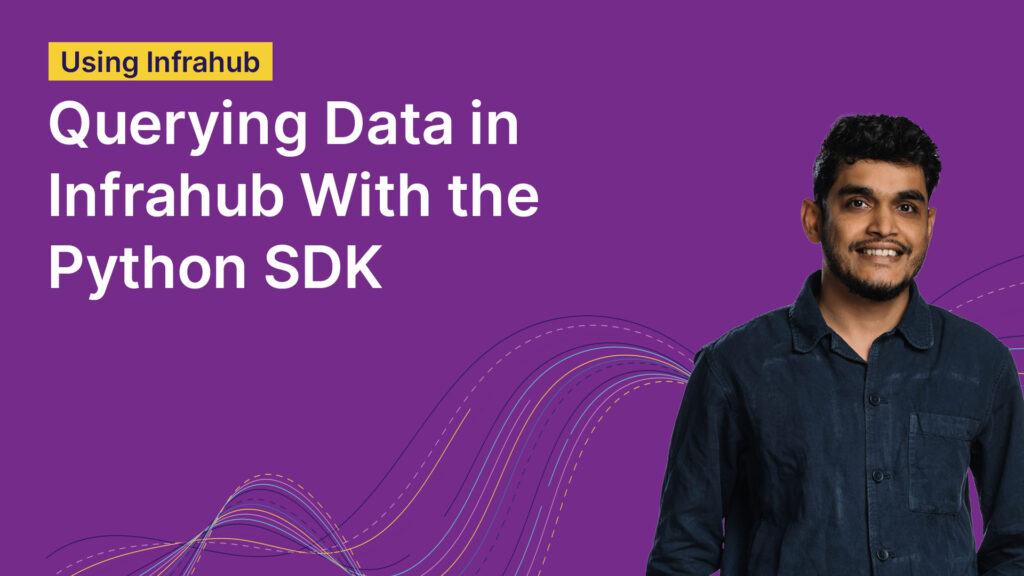 querying data with infrahub python sdk tile
